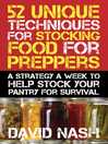 Cover image for 52 Unique Techniques for Stocking Food for Preppers: a Strategy a Week to Help Stock Your Pantry for Survival